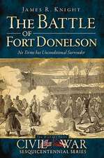 The Battle of Fort Donelson: No Terms But Unconditional Surrender