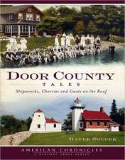 Door County Tales: Shipwrecks, Cherries and Goats on the Roof