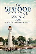 The Seafood Capital of the World: Biloxi's Maritime History