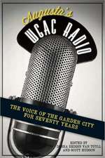 Augusta's WGAC Radio: The Voice of the Garden City for Seventy Years