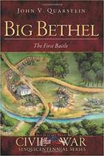 Big Bethel: The First Battle