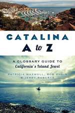 Catalina A to Z: A Glossary Guide to California's Island Jewel