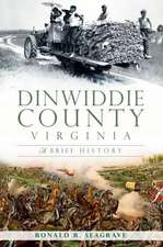 Dinwiddie County, Virginia: A Brief History