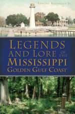 Legends and Lore of the Mississippi Golden Gulf Coast