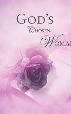 God's Chosen Woman