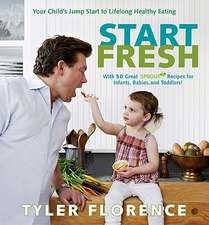 Start Fresh: Your Child's Jump Start to Lifelong Healthy Eating