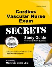 Cardiac/Vascular Nurse Exam Secrets: Cardiac/Vascular Nurse Test Review for the Cardiac/Vascular Nurse Exam