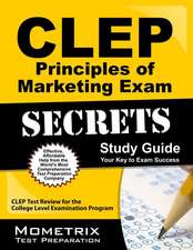 CLEP Principles of Marketing Exam Secrets, Study Guide: CLEP Test Review for the College Level Examination Program