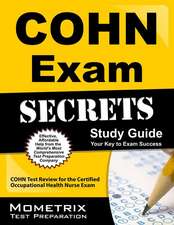 COHN Exam Secrets, Study Guide: COHN Test Review for the Certified Occupational Health Nurse Exam