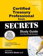 Certified Treasury Professional Exam Secrets, Study Guide: CTP Test Review for the Certified Treasury Professional Examination