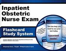 Inpatient Obstetric Nurse Exam Flashcard Study System: Inpatient Obstetric Test Practice Questions and Review for the Inpatient Obstetric Nurse Exam