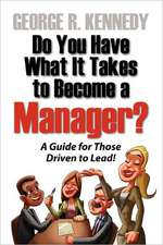 Do You Have What It Takes to Become a Manager? a Guide for Those Driven to Lead!