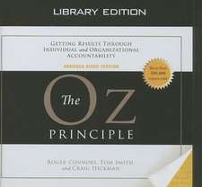 The Oz Principle: Getting Results Through Individual and Organizational Accountability