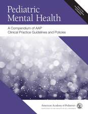 Pediatric Mental Health: A Compendium of Aap Clinical Practice Guidelines and Policies