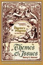 The Themes and Issues of the Pilgrim's Progress: How to Pass It on by Ken Huggin