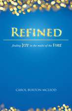 Refined: Finding Joy in the Midst of Fire