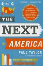 The Next America: Boomers, Millennials, and the Looming Generational Showdown