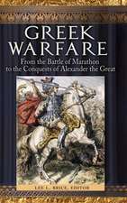 Greek Warfare: From the Battle of Marathon to the Conquests of Alexander the Great