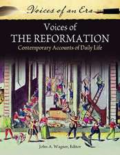 Voices of the Reformation: Contemporary Accounts of Daily Life