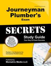 Journeyman Plumber's Exam Secrets, Study Guide: Plumber's Test Review for the Journeyman Plumber's Exam