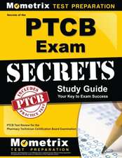 Secrets of the Ptcb Exam Study Guide: Ptcb Test Review for the Pharmacy Technician Certification Board Examination