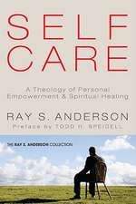 Self-Care: A Theology of Personal Empowerment and Spiritual Healing