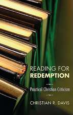 Reading for Redemption: Practical Christian Criticism