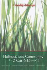 Holiness and Community in 2 Cor 6: Paul's View of Communal Holiness in the Corinthian Correspondence