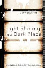 Light Shining in a Dark Place: Discovering Theology Through Film