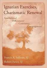 Ignatian Exercises, Charismatic Renewal: Similarities? Differences? Contrasts? Convergences?