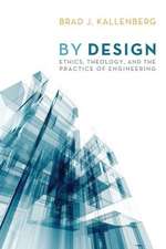 By Design: Ethics, Theology, and the Practice of Engineering