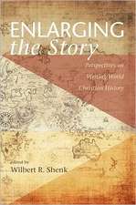 Enlarging the Story: Perspectives on Writing World Christian History