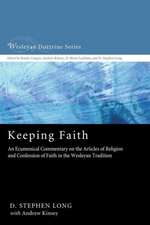 Keeping Faith: An Ecumenical Commentary on the Articles of Religion and Confession of Faith of the United Methodist Church