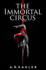 The Immortal Circus: The Secret to Getting Happy Once and for All