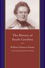 History of South Carolina: From Its First European Discovery to Its Erection Into a Republic (Critical)