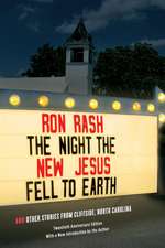 The Night the New Jesus Fell to Earth: And Other Stories from Cliffside, North Carolina, Twentieth Anniversary Edition