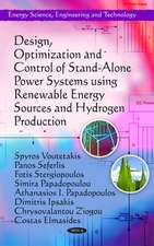 Design, Optimization & Control of Stand-Alone Power Systems Using Renewable Energy Sources & Hydrogen Production