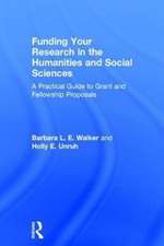 Funding Your Research in the Humanities and Social Sciences: A Practical Guide to Grant and Fellowship Proposals