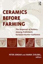 Ceramics Before Farming: The Dispersal of Pottery Among Prehistoric Eurasian Hunter-Gatherers