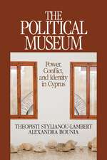 The Political Museum: Power, Conflict, and Identity in Cyprus