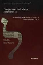 Perspectives on Hebrew Scriptures VI