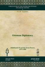 Yasamee, F: Ottoman Diplomacy