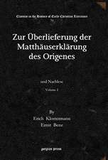 Zur UEberlieferung der Matthauserklarung des Origenes (Vol 2)