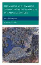 The Making and Unmaking of Mediterranean Landscape in Italian Literature: The Case of Liguria