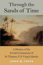 Through the Sands of Time – A History of the Jewish Community of St. Thomas, U.S. Virgin Islands