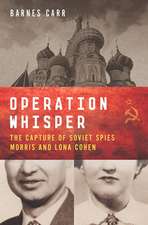 Operation Whisper – The Capture of Soviet Spies Morris and Lona Cohen