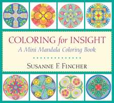 Coloring for Insight: A Mini Mandala Coloring Book