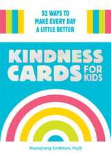 Kindness Cards for Kids: 52 Ways to Make Every Day a Little Better