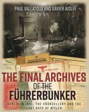 The Final Archives of the FuHrerbunker