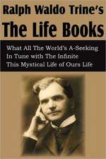 Ralph Waldo Trine'sthe Life Books: Is It Scriptural?